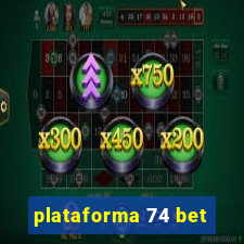 plataforma 74 bet